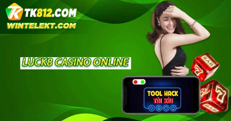 luck8 casino online hay và hấp dẫn
